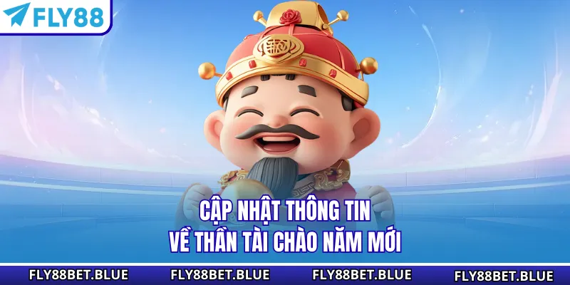 Cập nhật thông tin về Thần Tài Chào Năm Mới